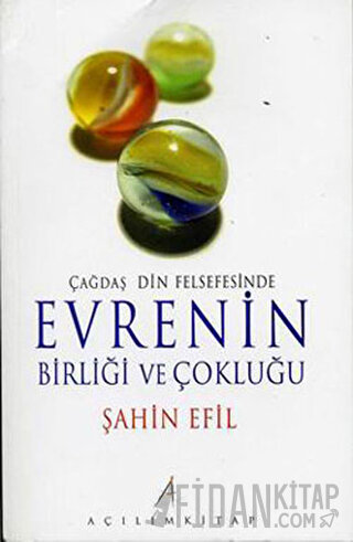 Çağdaş Din Felsefesinde Evrenin Birliği ve Çokluğu Şahin Efil