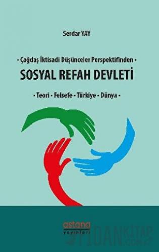 Çağdaş İktisadi Düşünceler Perspektifinden Sosyal Refah Devleti Serdar