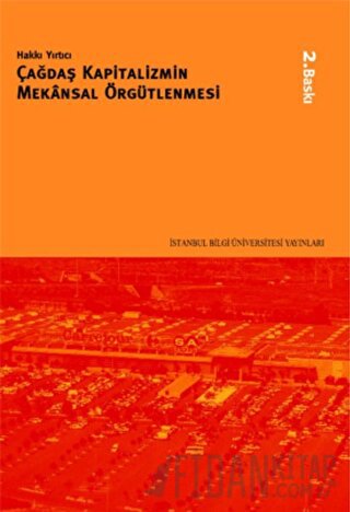 Çağdaş Kapitalizmin Mekansal Örgütlenmesi Hakkı Yırtıcı