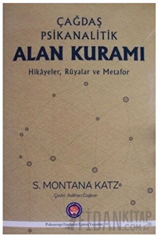 Çağdaş Psikanalitik Alan Kuramı S. Montana Katz