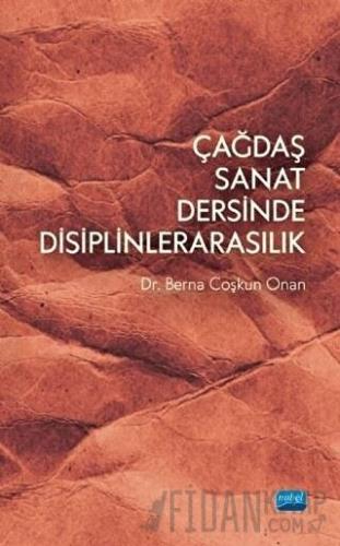 Çağdaş Sanat Dersinde Disiplinlerarasılık Berna Çoşkun Onan