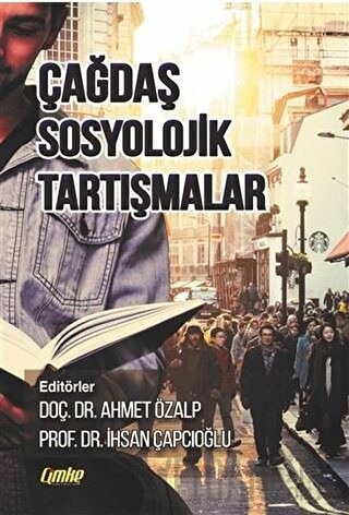 Çağdaş Sosyolojik Tartışmalar Ahmet Özalp