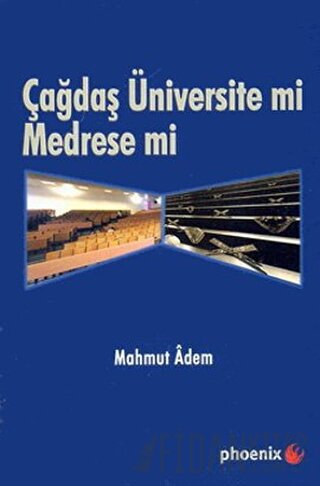 Çağdaş Üniversite mi Medrese mi? Mahmut Adem