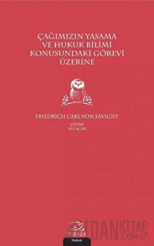 Çağımızın Yasama ve Hukuk Bilimi Konusundaki Görevi Üzerine Friedrich 