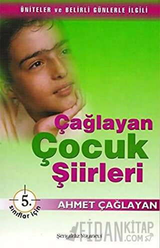 Çağlayan Çocuk Şiirleri - 5. Sınıflar İçin Ahmet Çağlayan