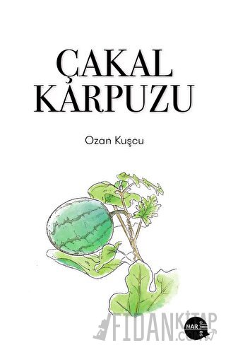 Çakal Karpuzu Ozan Kuşcu