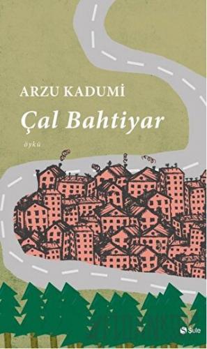 Çal Bahtiyar Arzu Kadumi