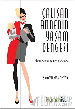 Çalışan Annenin Yaşam Dengesi Şirin Yelmen Oktar