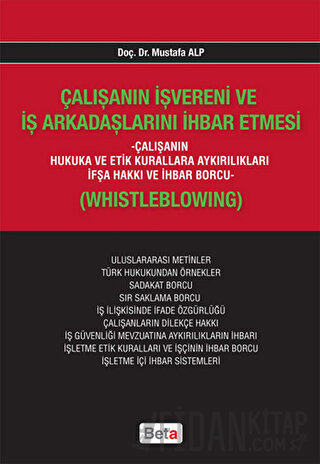 Çalışanın İşvereni ve İş Arkadaşlarını İhbar Etmesi Mustafa Alp