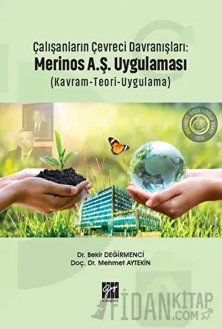 Çalışanların Çevreci Davranışları: Merinos A.Ş. Uygulaması (Kavram-Teo