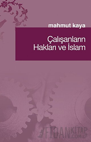 Çalışanların Hakları ve İslam Mahmut Kaya