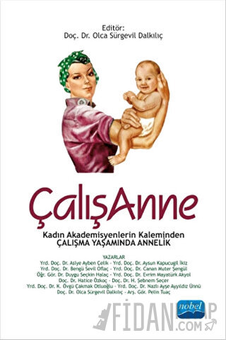 Çalışanne : Kadın Akademisyenlerin Kaleminden Çalışma Yaşamında Anneli