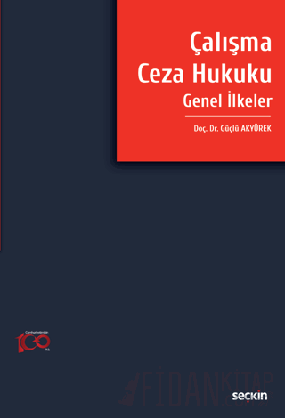 Çalışma Ceza Hukuku Genel İlkeler Güçlü Akyürek