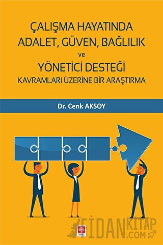 Çalışma Hayatında Adalet, Güven, Bağlılık ve Yönetici Desteği Kavramla