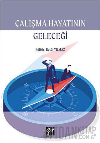 Çalışma Hayatının Geleceği Betül Yılmaz