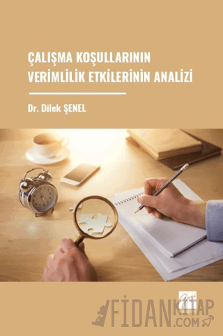 Çalışma Koşullarının Verimlilik Etkilerinin Analizi Dilek Şenel