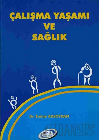 Çalışma Yaşamı Ve Sağlık Emine Aksoydan