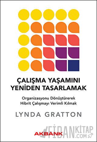 Çalışma Yaşamını Yeniden Tasarlamak Lynda Gratton