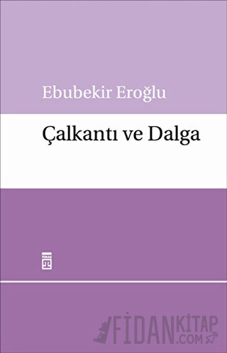 Çalkantı ve Dalga Ebubekir Eroğlu