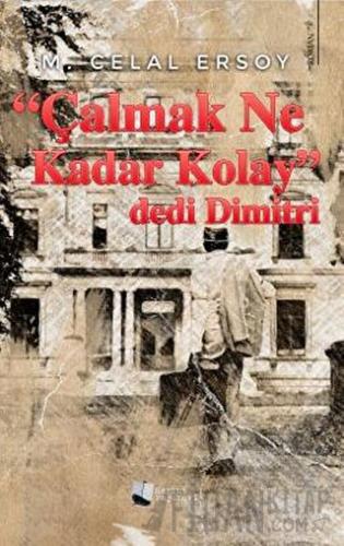 “Çalmak Ne Kadar Kolay” dedi Dimitri M. Celal Ersoy