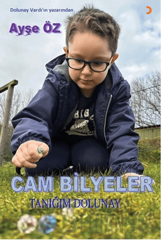 Cam Bilyeler Tanığım Dolunay Ayşe Öz