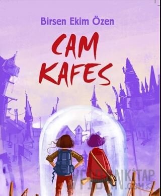 Cam Kafes Birsen Ekim Özen