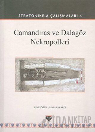 Camandıras ve Dalagöz Nekropolleri - Stratonikeia Çalışmaları 6 (Ciltl