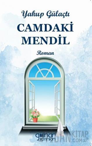 Camdaki Mendil Yakup Gülaçtı