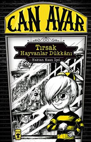 Can Avar : Tırsak Hayvanlar Dükkanı Haktan Kaan İçel