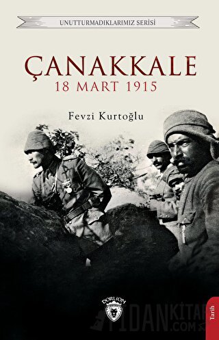 Çanakkale 18 Mart 1915 Fevzi Kurtoğlu