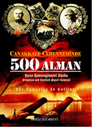 Çanakkale Cehenneminde 500 Alman Hans Kannengiesser Pasha