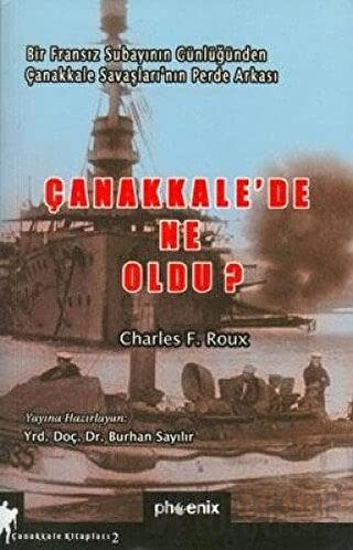 Çanakkale’de Ne Oldu? Charles F. Roux