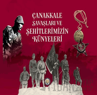 Çanakkale Savaşları ve Şehitlerimizin Künyeleri Mustafa Berçin