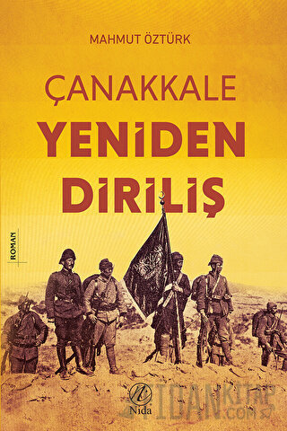 Çanakkale Yeniden Diriliş Mahmut Öztürk