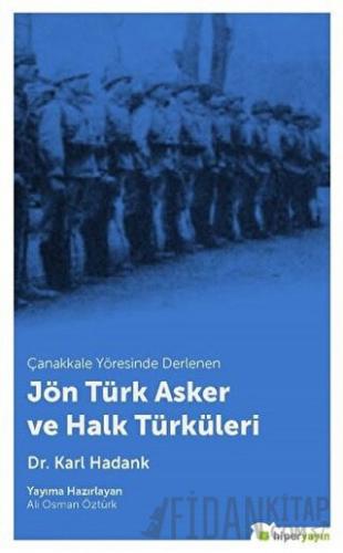 Çanakkale Yöresinde Derlenen Jön Türk Asker ve Halk Türküleri Karl Had