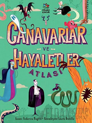 Canavarlar ve Hayaletler Atlası (Ciltli) Federica Magrin