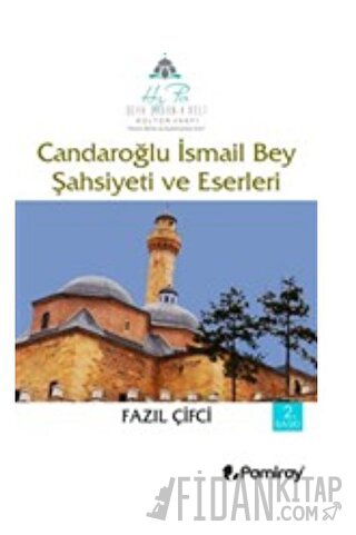 Candaroğlu İsmail Bey Şahsiyeti ve Eserleri Fazıl Çifci