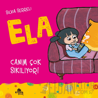 Canım Çok Sıkılıyor! - Ela 5 Silvia Serreli