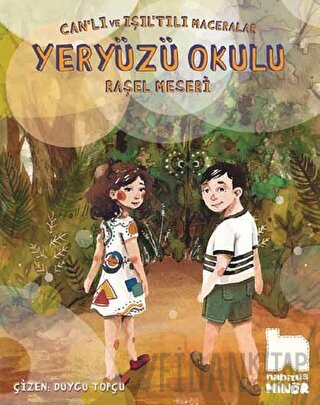 Can'lı ve Işıl'tılı Maceralar: Yeryüzü Okulu Raşel Meseri