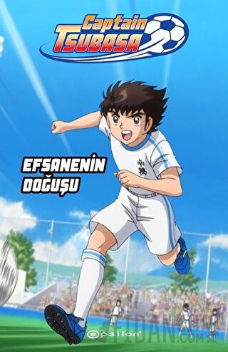 Captain Tsubasa - Efsanenin Doğuşu (Ciltli) Ersin Kamburoğlu