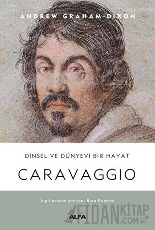 Caravaggio Andrew Graham Dixon