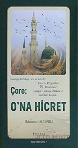 Çare: O'na Hicret (Kuşe) - Kutlu Doğum Serisi 7 Muhammed Ali Eşmeli