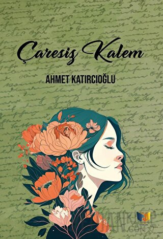 Çaresiz Kalem Ahmet Katırcıoğlu