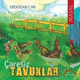 Çaresiz Tavuklar Erdoğan Car