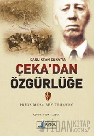 Çarlıktan Çeka’ya Çeka’dan Özgürlüğe Musa Bey Tuganov