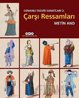 Çarşı Ressamları - Osmanlı Tasvir Sanatları 2 (Ciltli) Metin And