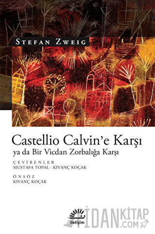 Castellio Calvin'e Karşı ya da Bir Vicdan Zorbalığa Karşı Stefan Zweig