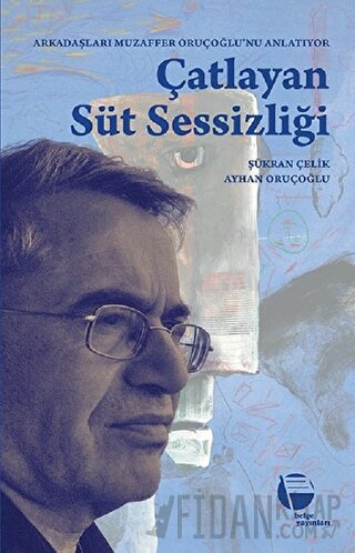 Çatlayan Süt Sessizliği Ayhan Oruçoğlu