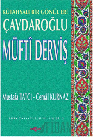 Çavdaroğlu Müfti Derviş Kütahyalı Bir Gönül Eri Mustafa Tatcı