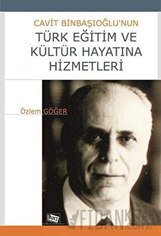 Cavit Binbaşıoğlu’nun Türk Eğitim ve Kültür Hayatına Hizmetleri Özlem 